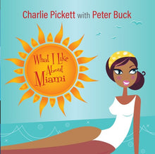 Pickett, Charlie / Buck, Peter: What I Like About Miami (7-Inch Single)