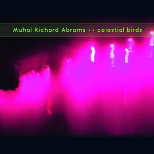 Abrams, Muhal Richard: Celestial Birds (Vinyl LP)
