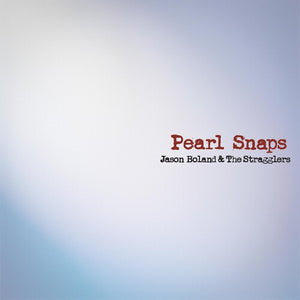 Pearl Snapsby Boland, Jason & Stragglers (Vinyl Record)