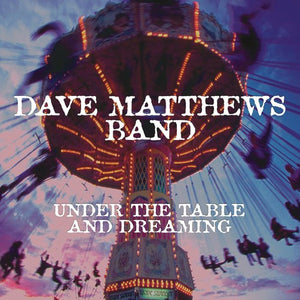 Matthews, Dave: Under The Table And Dreaming (Vinyl LP)