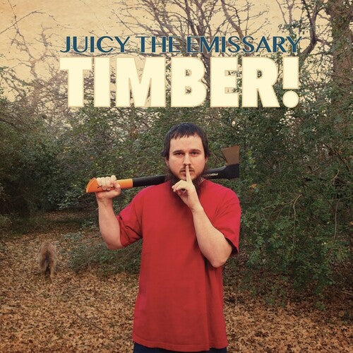 Juicy the Emissary: Timber! (Vinyl LP)