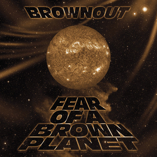 Brownout: Fear Of A Brown Planet (Vinyl LP)