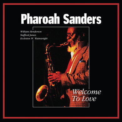 Pharoah Sanders: Welcome To Love (Vinyl LP)
