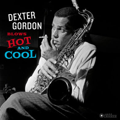 Gordon, Dexter: Blows Hot And Cool [180-Gram Gatefold Vinyl With Bonus Tracks] (Vinyl LP)