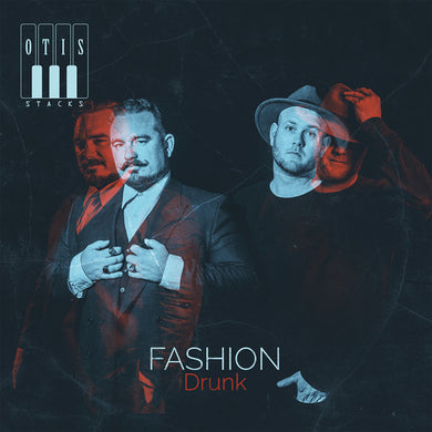 Otis Stacks: Fashion Drunk (Vinyl LP)