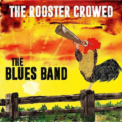 Blues Band: The Rooster Crowed (Vinyl LP)