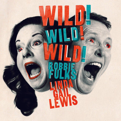 Robbie Fulks & Linda Gail Lewis: Wild! Wild! Wild! (Vinyl LP)