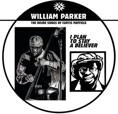 Parker, William: I Plan To Stay A Believer: The Inside Songs Of Cur (Vinyl LP)