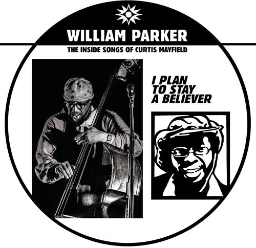 Parker, William: I Plan To Stay A Believer: The Inside Songs Of Cur (Vinyl LP)
