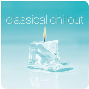 Classical Chillout: Classical Chillout (Vinyl LP)