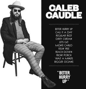 Caudle, Caleb: Better Hurry Up (Vinyl LP)