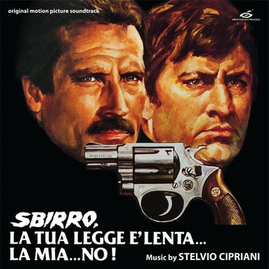 Sbirro La Tua Legge E Lenta La Mia No / O.S.T.: Sbirro, La Tua Legge √® Lenta...La Mia...No! (Original Soundtrack) (Vinyl LP)