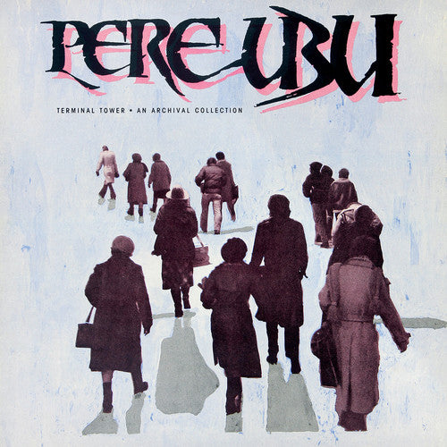 Pere Ubu: Terminal Tower (Vinyl LP)