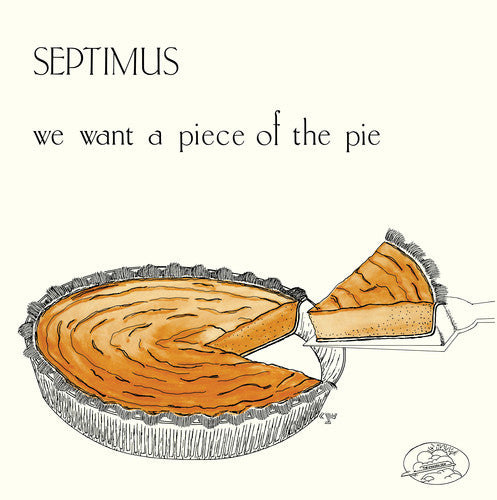 Septimus: We Want a Piece of the Pie (Vinyl LP)