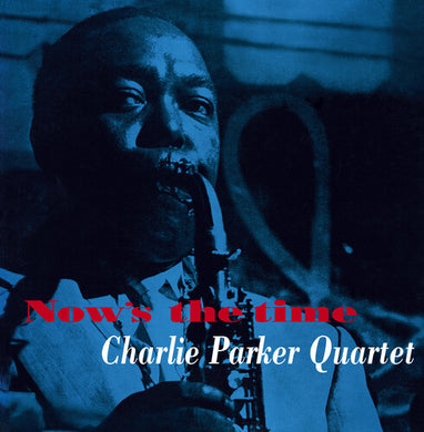 Parker, Charlie: Now's The Time [180-Gram Yellow Colored LP With Bonus Tracks] (Vinyl LP)