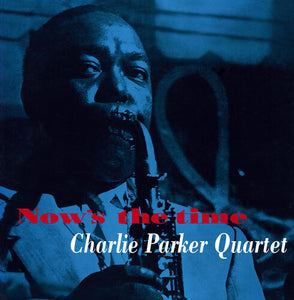 Parker, Charlie: Now's The Time [180-Gram Yellow Colored LP With Bonus Tracks] (Vinyl LP)