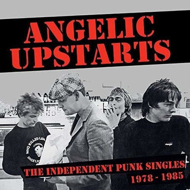Angelic Upstarts: The Independent Punk Singles (Vinyl LP)