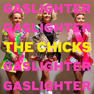 Chicks: Gaslighter (Vinyl LP)