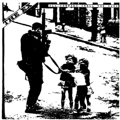 The Ex: All Corpses Smell The Same (7-Inch Single)