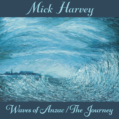 Harvey, Mick: Waves Of Anzac (Music From The Documentary) / The Journey (Vinyl LP)
