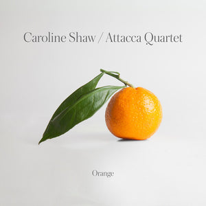 Shaw, Caroline / Attacca Quartet: Orange (Vinyl LP)