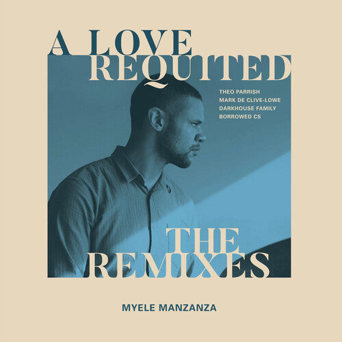 Myele Manzanza: A Love Requited: The Remixes (12-Inch Single)
