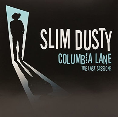 Dusty, Slim: Columbia Lane: The Last Sessons (Vinyl LP)