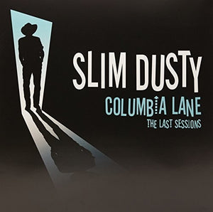 Dusty, Slim: Columbia Lane: The Last Sessons (Vinyl LP)