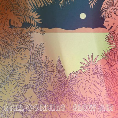 Still Corners: Slow Air (Vinyl LP)
