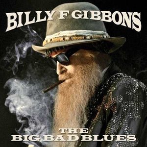 Gibbons, Billy F: The Big Bad Blues (Vinyl LP)
