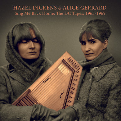 Hazel Dickens & Alice Gerrard: Sing Me Back Home: The Dc Tapes, 1965-1969 (Vinyl LP)