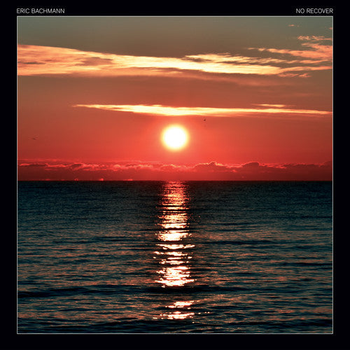 Bachmann, Eric: No Recover (Vinyl LP)