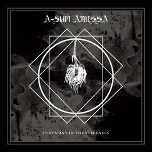 A-Sun Amissa: Ceremony In The Stillness (Vinyl LP)