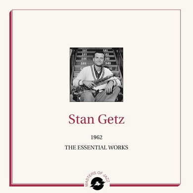Stan Getz: The Essential Works 1962 (Vinyl LP)