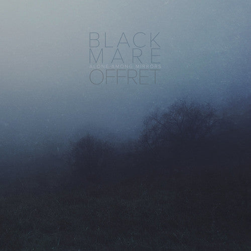 Black Mare & Offret: Alone Among Mirrors (7-Inch Single)