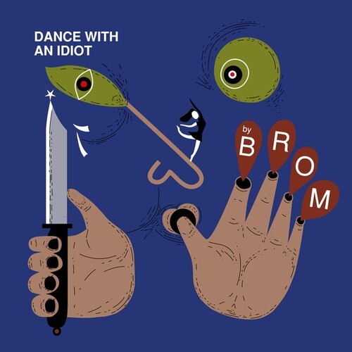 Brom: Dance With An Idiot (Vinyl LP)
