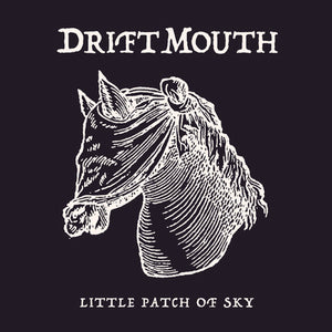 Drift Mouth: Little Patch Of Sky (Vinyl LP)