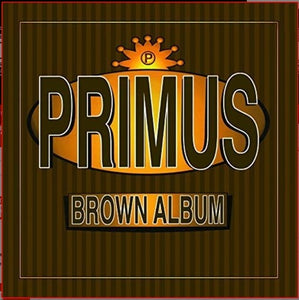 Primus: Brown Albums (Vinyl LP)