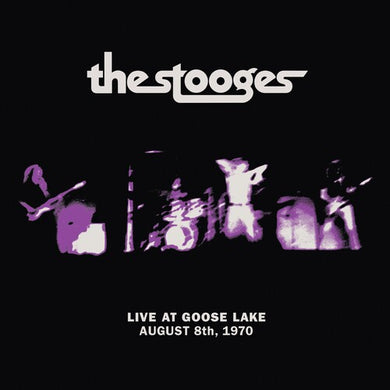 The Stooges: Live At Goose Lake: August 8th 1970 (Vinyl LP)