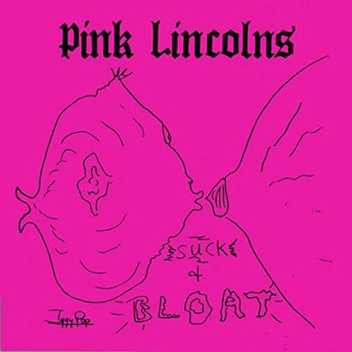 Pink Lincolns: Suck & Bloat (Vinyl LP)