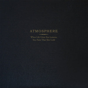 Atmosphere: When Life Gives You Lemons You Paint That Shit Gold (Vinyl LP)