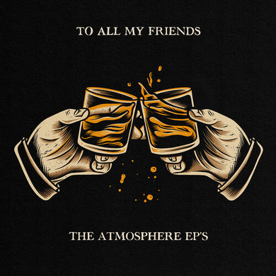Atmosphere: To All My Friends, Blood Makes The Blade Holy: The Atmosphere EP's (Vinyl LP)
