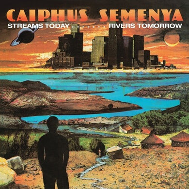Caiphus Semenya: Streams Today... Rivers Tomorrow (Vinyl LP)