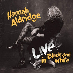 Aldridge, Hannah: Live In Black And White (Vinyl LP)