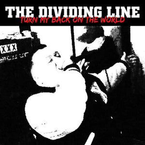Dividing Line: Turn My Back On The World (7-Inch Single)