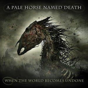 Pale Horse Named Death: When The World Becomes Undone (Vinyl LP)