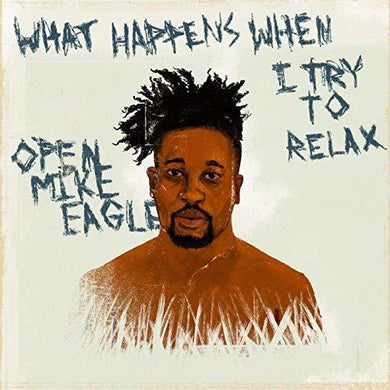 Open Mike Eagle: What Happens When I Try To Relax (Vinyl LP)