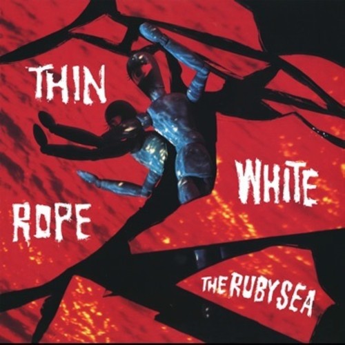Thin White Rope: The Ruby Sea (Vinyl LP)