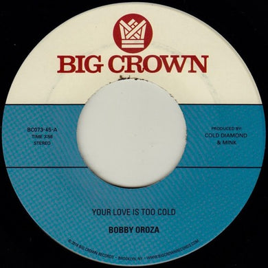 Bobby Oroza: Your Love Is Too Cold / Deja Vu (7-Inch Single)