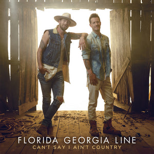 Florida Georgia Line: Can't Say I Ain't Country (Vinyl LP)